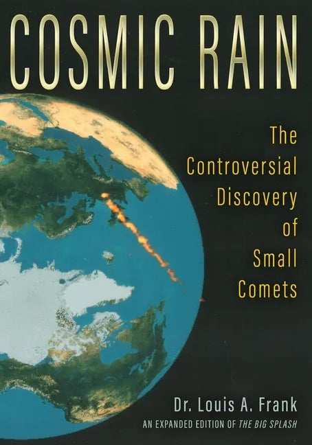 Cosmic Rain: The Controversial Discovery of Small Comets - Paperback