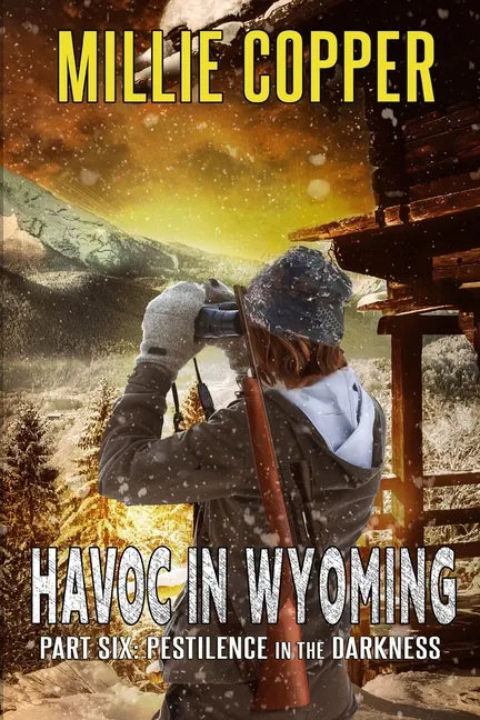 Pestilence in the Darkness: Havoc in Wyoming, Part 6 America's New Apocalypse - Paperback