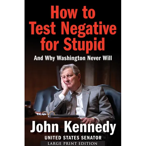 How to Test Negative for Stupid: And Why Washington Never Will - Paperback