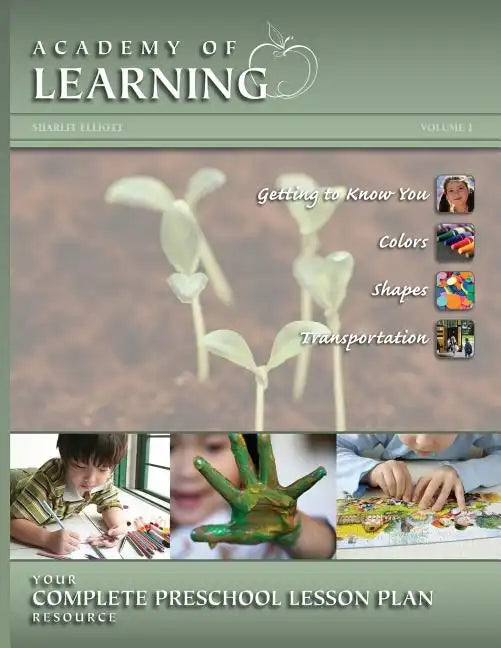ACADEMY of LEARNING Your Complete Preschool Lesson Plan Resource - Volume 1 - Spiral
