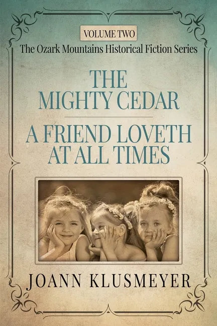 THE MIGHTY CEDAR and A FRIEND LOVETH AT ALL TIMES: An Anthology of Southern Historical Fiction - Paperback