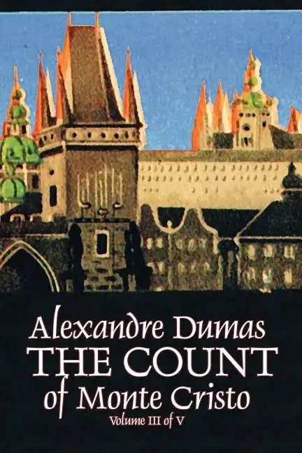 The Count of Monte Cristo, Volume III (of V) by Alexandre Dumas, Fiction, Classics, Action & Adventure, War & Military - Paperback