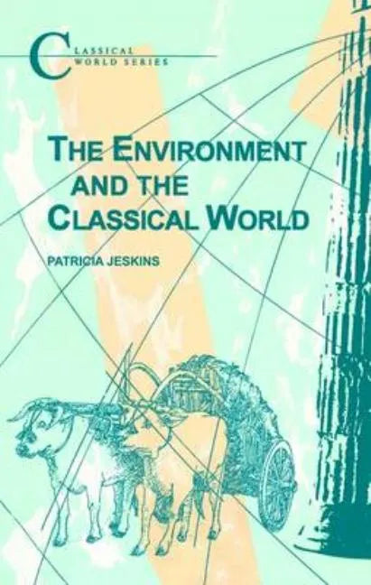 The Environment and the Classical World - Paperback