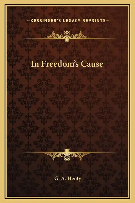 In Freedom's Cause - Hardcover