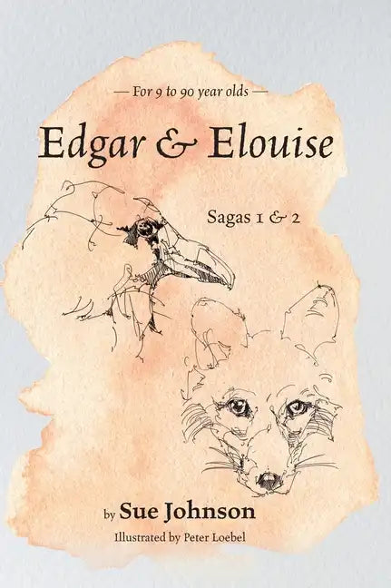 Edgar and Elouise - Sagas 1 & 2: For 9 to 90 year olds - Hardcover