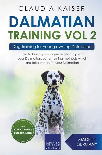 Dalmatian Training Vol. 2: Dog Training for your grown-up Dalmatian - Paperback