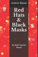 Red Hats and Black Masks: An Anti-Fascist Novel - Paperback