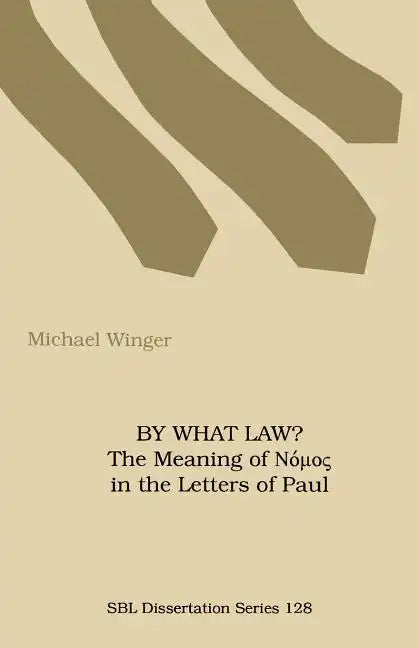 By What Law? the Meaning of Nuos in the Letters of Paul - Paperback