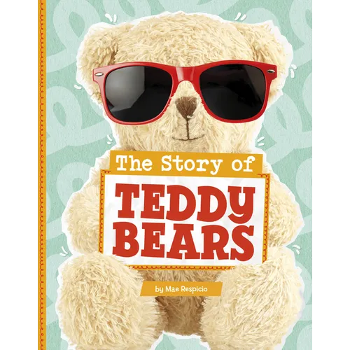 The Story of Teddy Bears - Hardcover