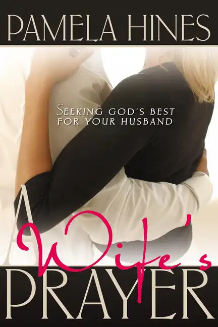 Wife's Prayer: Seeking God's Best for Your Husband - Paperback