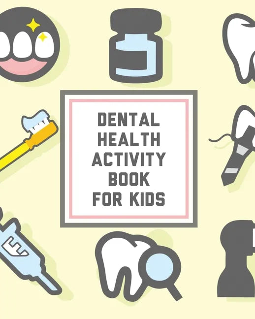 Dental Health Activity Book For Kids: Kids Teeth Activity Book For Children Cavities, Plaque, Teeth Health Dentist - Paperback
