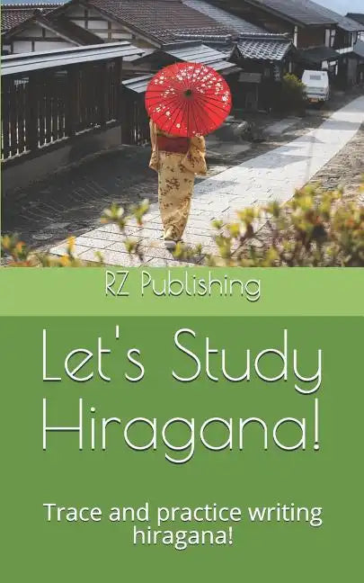 Lets Study Hiragana!: Trace and practice writing hiragana! Conveniently sized book for on the go! - Paperback