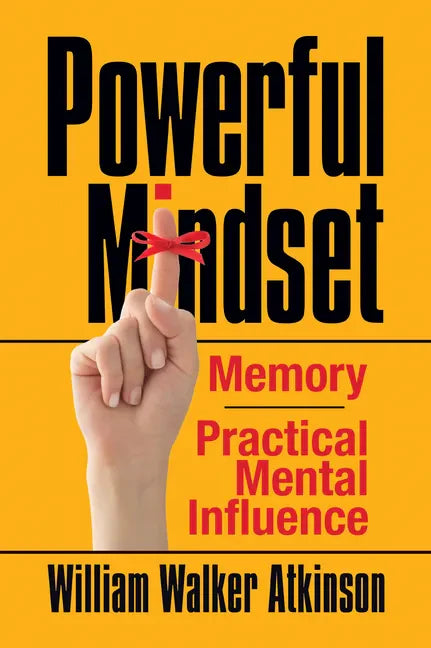 Powerful Mindset: Memory and Practical Mental Influence - Paperback
