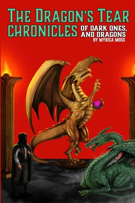 The Dragon's Tear Chronicles - Of Dark Ones And Dragons - Paperback