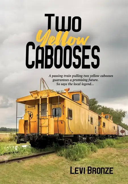 Two Yellow Cabooses: Sometimes Home in Alabama is Not so Sweet - Hardcover