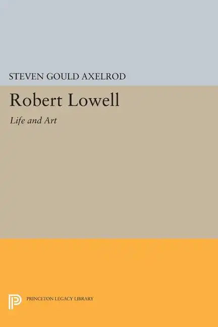 Robert Lowell: Life and Art - Paperback
