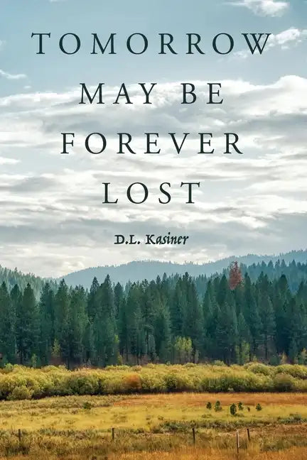 Tomorrow May Be Forever Lost - Paperback