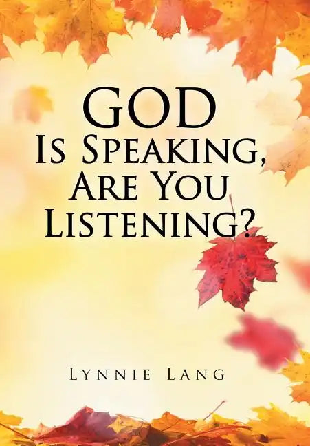 God Is Speaking, Are You Listening? - Hardcover