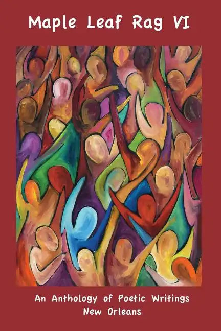 Maple Leaf Rag VI: An Anthology of Poetic Writing - Paperback