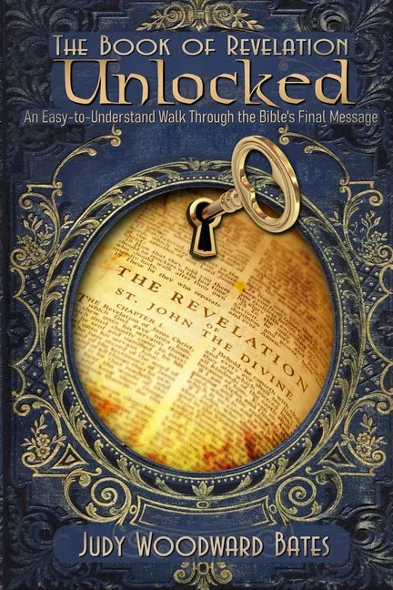 The Book of Revelation Unlocked: An Easy-to-Understand Walk Through the Bible's Final Message - Paperback