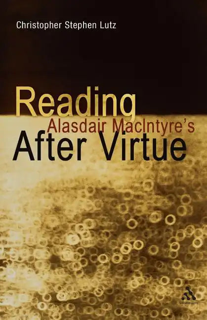 Reading Alasdair Macintyre's After Virtue - Paperback