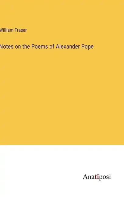 Notes on the Poems of Alexander Pope - Hardcover