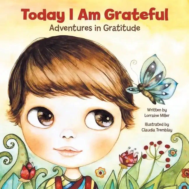 Today I Am Grateful: Adventures in Gratitude - Paperback