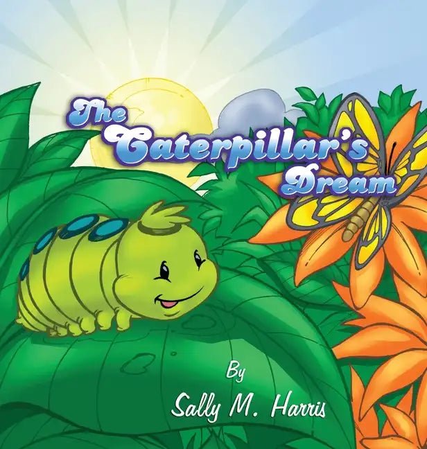 The Caterpillar's Dream - Hardcover