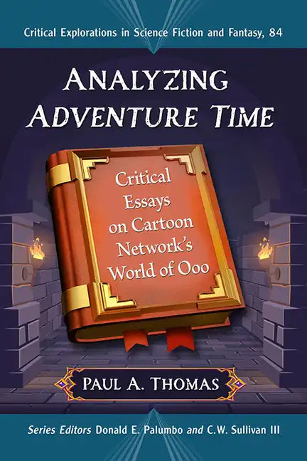 Analyzing Adventure Time: Critical Essays on Cartoon Network's World of Ooo - Paperback