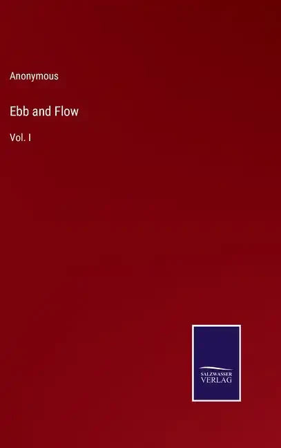 Ebb and Flow: Vol. I - Hardcover