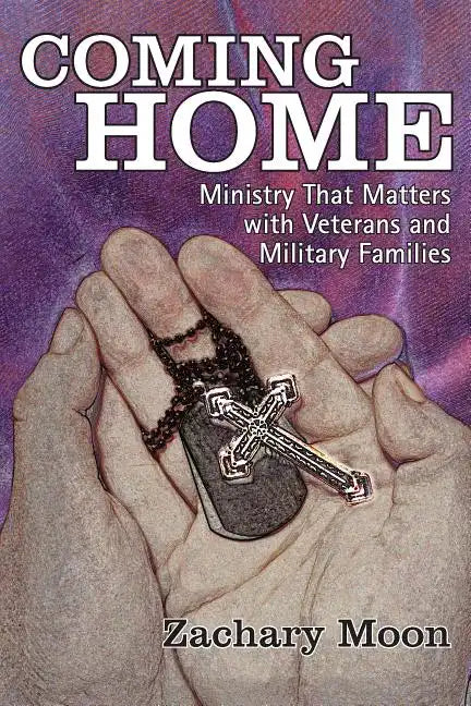 Coming Home: Ministry That Matters with Veterans and Military Families - Paperback