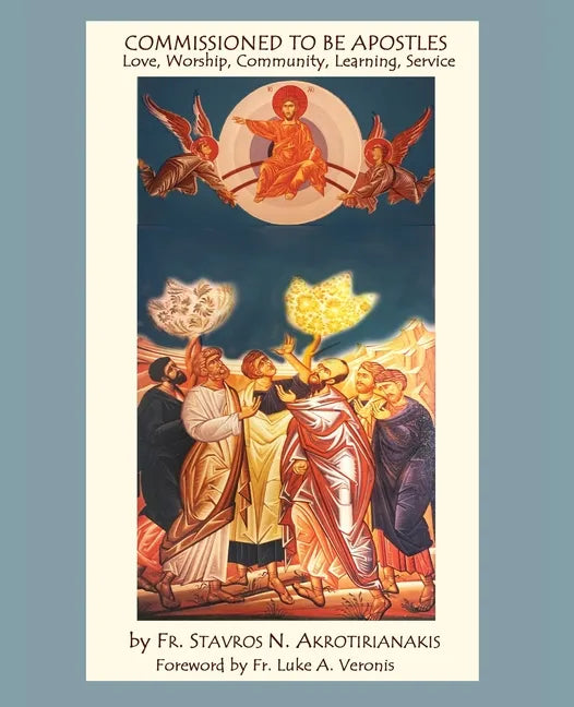 Commissioned to Be Apostles: Love, Worship, Community, Learning, Service - Paperback