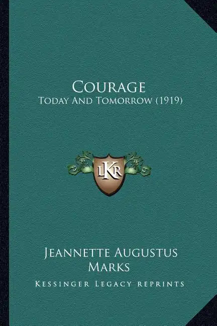 Courage: Today And Tomorrow (1919) - Paperback
