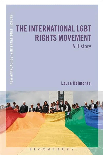 The International LGBT Rights Movement: A History - Paperback