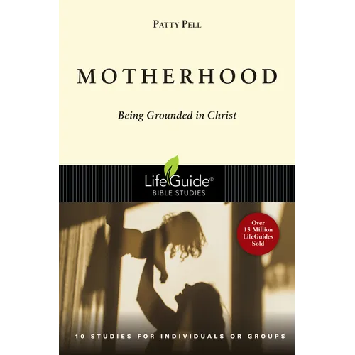 Motherhood: Being Grounded in Christ - Paperback