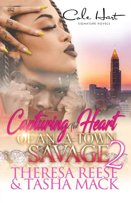 Capturing The Heart Of An A-Town Savage 2: An Urban Romance: Finale - Paperback