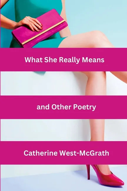 What She Really Means and Other Poetry - Paperback