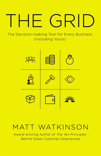 The Grid: The Decision-Making Tool for Every Business (Including Yours) - Paperback
