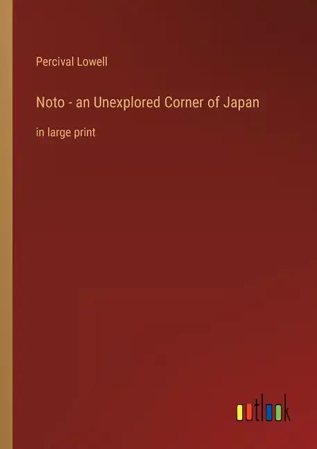 Noto - an Unexplored Corner of Japan: in large print - Paperback