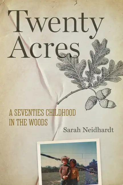 Twenty Acres: A Seventies Childhood in the Woods - Paperback