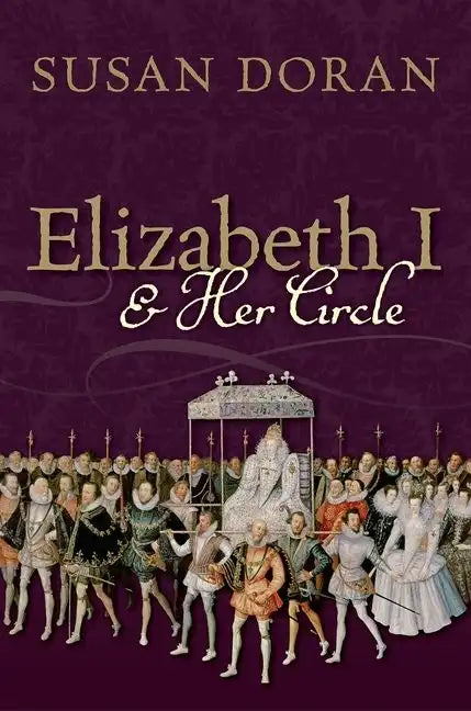 Elizabeth I and Her Circle - Hardcover