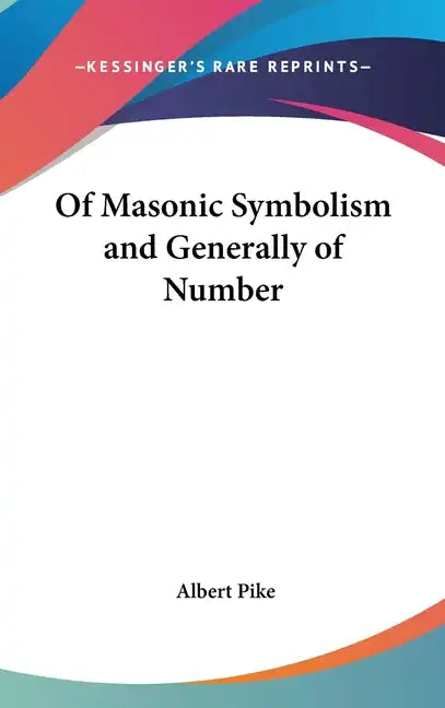 Of Masonic Symbolism and Generally of Number - Hardcover