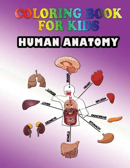 Coloring Book for Kids: Human Anatomy: Kids Coloring Book - Paperback