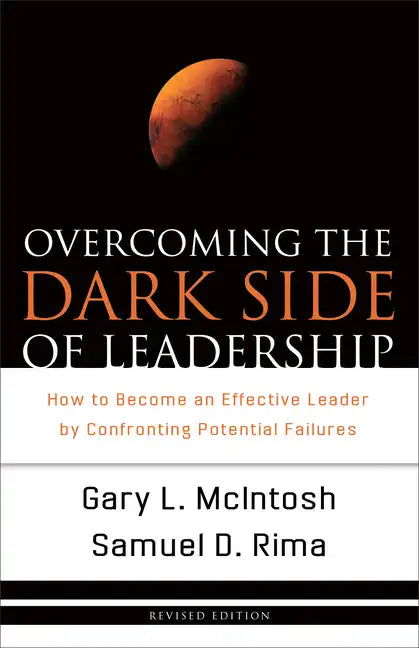 Overcoming the Dark Side of Leadership: How to Become an Effective Leader by Confronting Potential Failures - Paperback