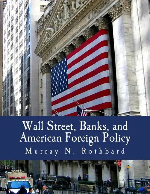 Wall Street, Banks, and American Foreign Policy (Large Print Edition) - Paperback