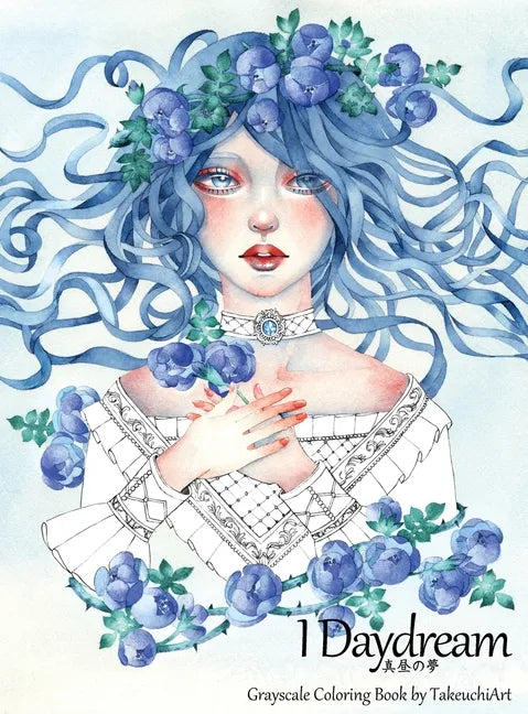 I Daydream - Grayscale Coloring Book: Beautiful Fantasy portraits and Flowers - Hardcover