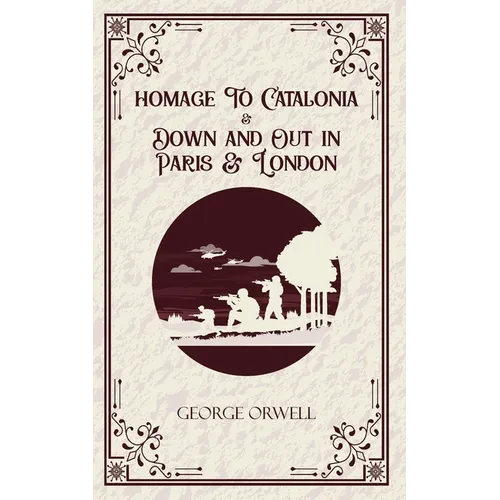 Homage to Catalonia & Down and out in Paris and London - Paperback