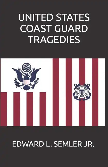 United States Coast Guard Tragedies - Paperback