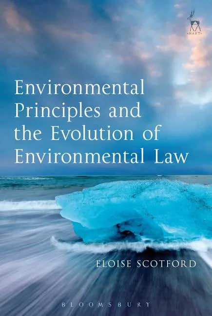 Environmental Principles and the Evolution of Environmental Law - Paperback