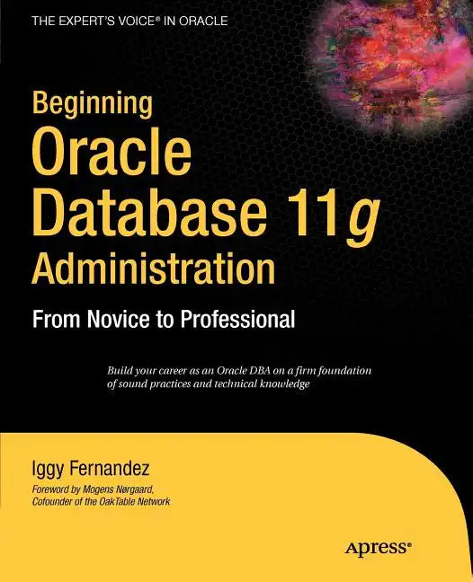 Beginning Oracle Database 11g Administration: From Novice to Professional - Paperback